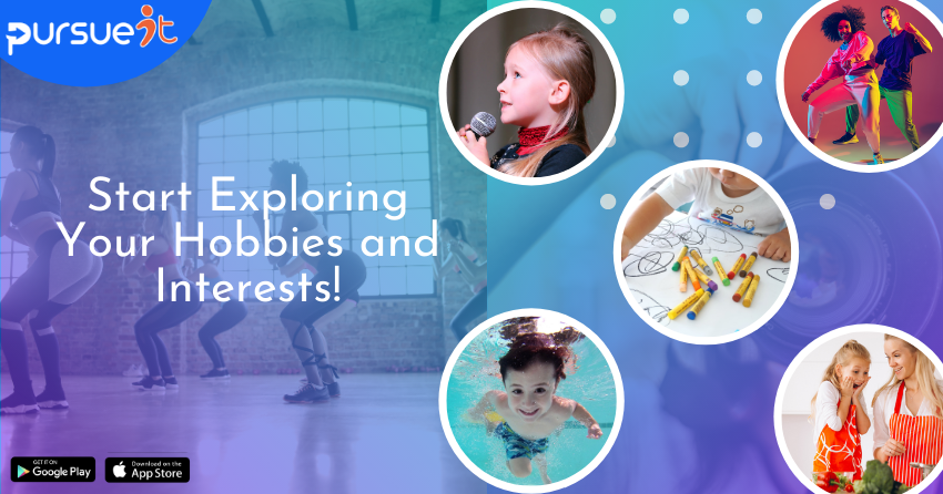 Start Exploring Your Hobbies and Interests!