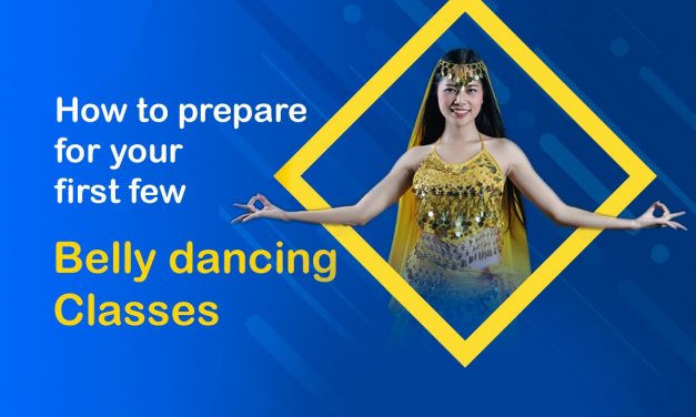 How to prepare for your first few belly dancing classes