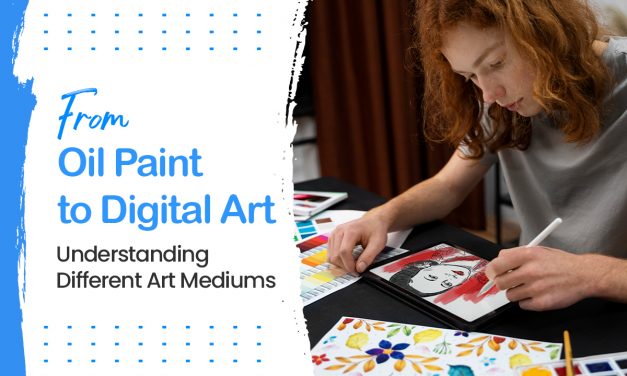 Oil Painting to Digital Art: Find your Art Mediums