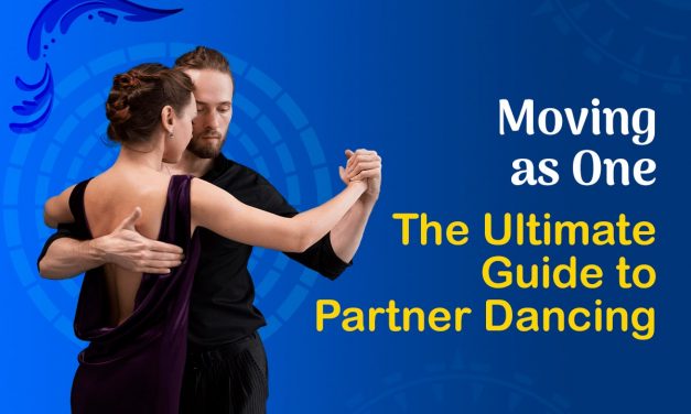 Moving as One: The Ultimate Guide to Partner Dancing