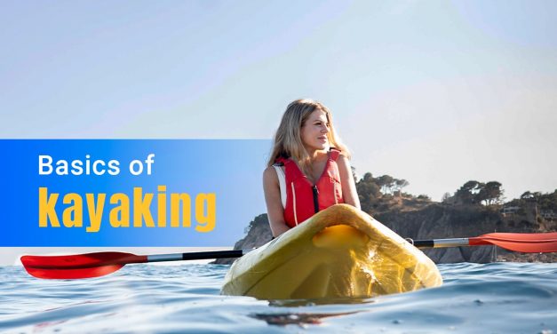 How to Kayak: Learn the Basics of Kayaking