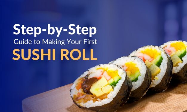 Sushi Roll for Beginners: A Step by Step Guide to Making Your First Sushi