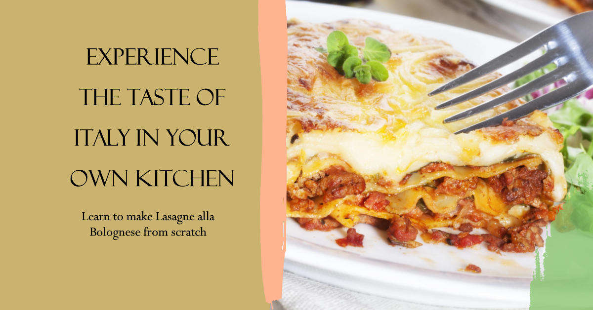 A Complete Guide on How to make Lasagne alla Bolognese Italian Dish at Home