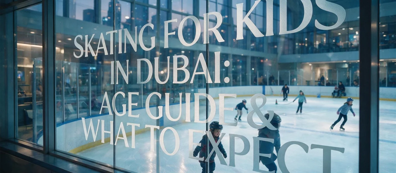 Skating for Kids in Dubai: Age Guide & What to Expect