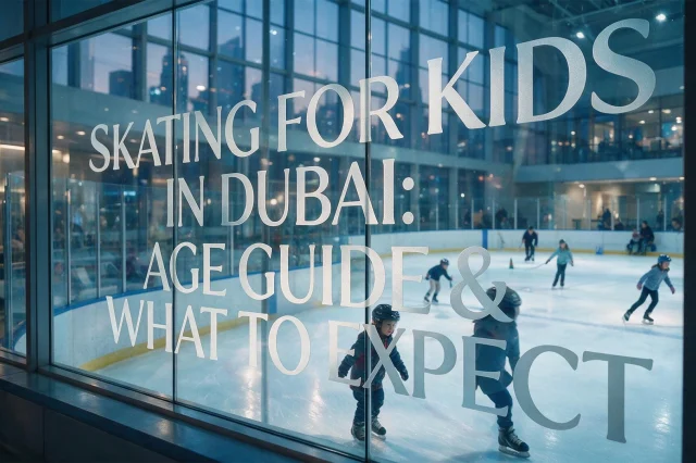 Skating for Kids in Dubai: Age Guide & What to Expect