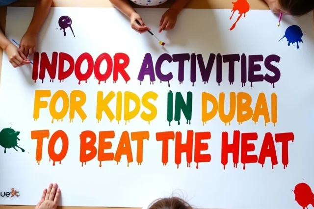 Indoor Activities for Kids in Dubai to Beat the Heat